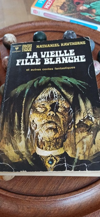 La vieille fille blanche et autres contes couverture Nathaniel Hawthorne Marabout fantastique