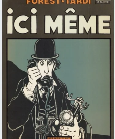 Ici même bd Tardi Forest avis