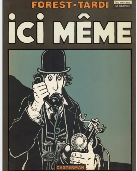 Ici même bd Tardi Forest avis
