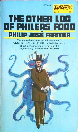 Philip José Farmer The Other Log Of Phileas Fogg review Chacun son tour analyse 